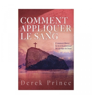 Comment appliquer le sang - Derek Prince