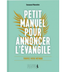 Petit Manuel pour annoncer l’Evangile - Emmanuel Maeennlein