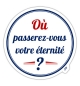 Où passerez-vous l'éternité ?  - Autocollant