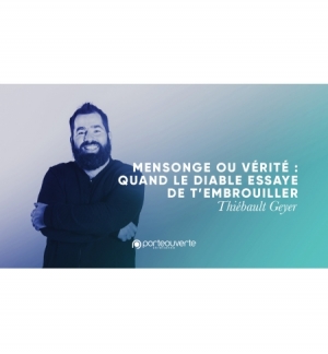 Mensonge ou vérité : Quand le diable essaye de t'embrouiller (2) - Thiebault Gey