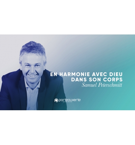 En harmonie avec Dieu dans son corps - Samuel Peterschmitt MP3 En harmonie avec Dieu dans son corps - Samuel Peterschmitt MP3