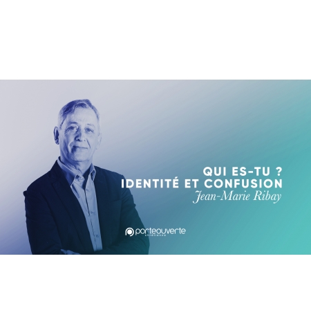 Qui es-tu ? Identité et confusion - Jean-Marie Ribay MP3 Qui es-tu ? Identité et confusion - Jean-Marie Ribay MP3