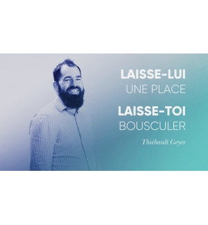Laisse-lui une place, laissez-toi bousculer - Thiebault Geyer MP3