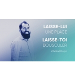 Laisse-lui une place, laissez-toi bousculer - Thiebault Geyer MP3