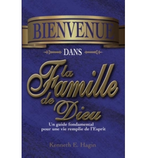 Bienvenue dans la famille de Dieu - Kenneth Erwin Hagin