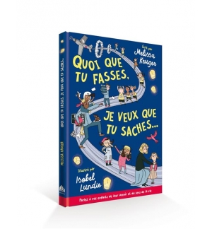 Quoi que tu fasses, je veux que tu saches - Kruger Melissa