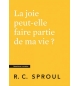 La joie peut-elle faire partie de ma vie ?- Robert Charles Sproul
