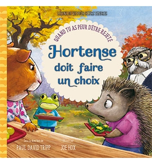 Hortense doit faire un choix - Quand tu as peur d’être rejeté