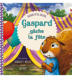 Gaspard gâche la fête - Quand tu es jaloux