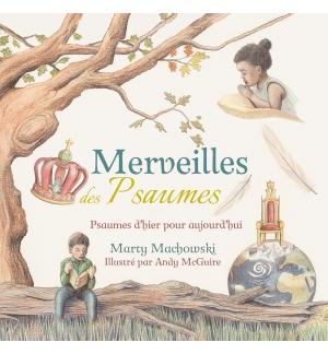 Merveilles des Psaumes Psaumes d’hier pour aujourd’hui
