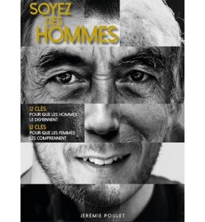 Soyez des hommes - Jérémie Poulet
