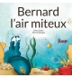 Bernard l'air miteux - Ginou Jussel / Marion Battaglia