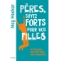 Pères, soyez forts pour vos filles - Meg Meeker