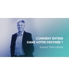 Comment entrer dans votre destinée ?  - Samuel Peterschmitt MP3