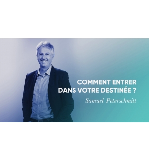 Comment entrer dans votre destinée ?  - Samuel Peterschmitt MP3