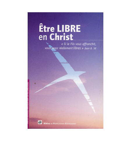 Être libre en Christ livret - Fayard S.