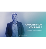 Où puiser son courage ? - Samuel Peterschmitt MP3