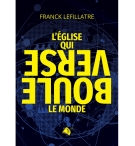 L’Église qui bouleverse le monde - Franck Lefillatre