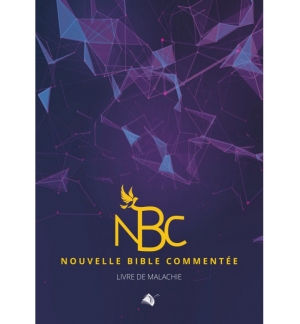 LA NOUVELLE BIBLE COMMENTÉE (MALACHIE) - Élisabeth Schulz