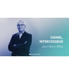 Daniel, intercesseur - Jean-Marie Ribay MP3