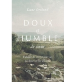 Doux et humble de coeur L'amour de Christ pour les pécheurs et les affligés