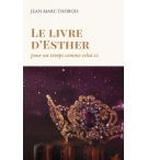 Le livre d'Esther Pour un temps comme celui-ci - Jean-Marc Thobois