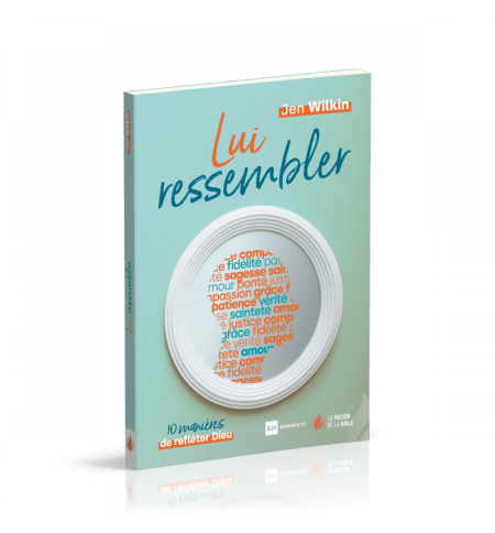 Lui ressembler 10 manières de refléter Dieu - Jen Wilkin Lui ressembler 10 manières de refléter Dieu - Jen Wilkin