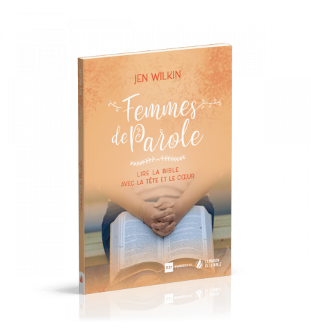 Femmes de Parole Lire la Bible avec la tête et le coeur - Jen Wilkin Femmes de Parole Lire la Bible avec la tête et le coeur - Jen Wilkin