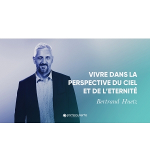 Vivre dans la perspective du ciel et de l'éternité -Bertrand Huetz MP3