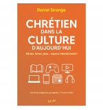 Chrétien dans la culture d’aujourd’hui - Daniel STRANGE