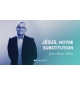 Jésus, notre substitution - Jean-Marie Ribay MP3