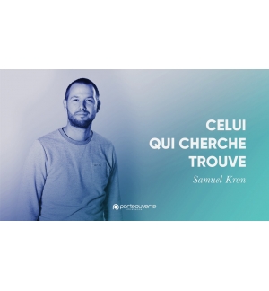 Celui qui cherche trouve - Samuel Kron MP3