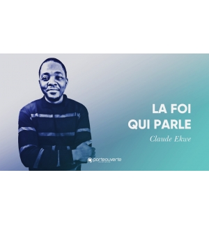La foi qui parle - Claude Ekwe MP3