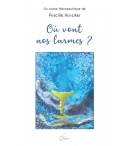 Où vont nos larmes ? - Priscille Hunziker 