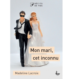 Mon mari cet inconnu - Madeline Lacroix