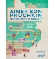 Aimer son prochain, qu’en dit la bible ? - Collectif