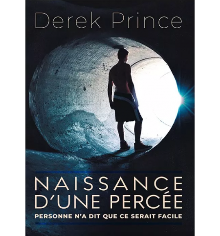 Naissance d’une percée- Derek Prince Naissance d’une percée- Derek Prince