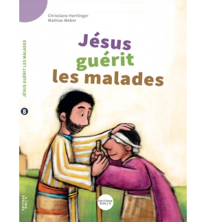 Jésus guérit les malades ( A partir de 5 ans apprentissage à la lecture)