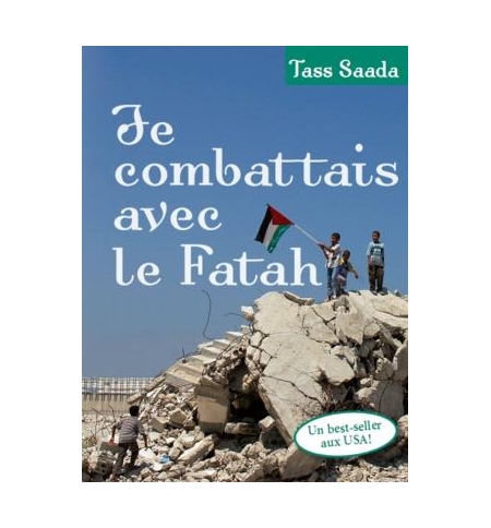 Je combattais avec le Fatah - Tass Saada Je combattais avec le Fatah - Tass Saada