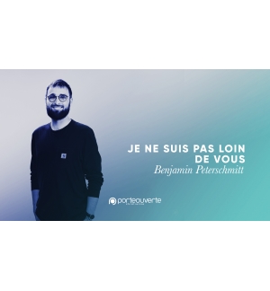Je ne suis pas loin de vous - Benjamin Peterschmitt MP3