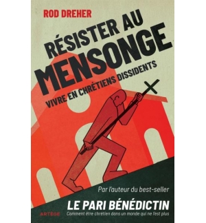 Résister au mensonge - Rod Dreher