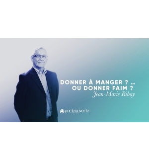 Donner à manger ? ... ou donner faim ?-Jean-Marie Ribay MP3