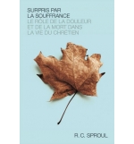 Surpris par la souffrance - R.C Sproul
