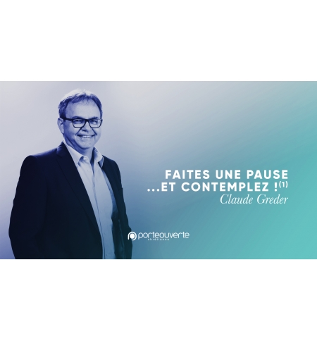 Faites une pause ... et contemplez ! (1) - Claude Greder Faites une pause ... et contemplez ! (1) - Claude Greder