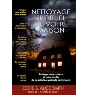 Nettoyage spirituel de votre maison - Eddie et Alice Smith