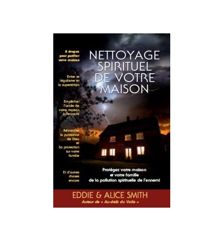 Nettoyage spirituel de votre maison - Eddie et Alice Smith
