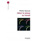 Gérer le stress au travail - Samuel Pfeifer