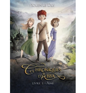 Chroniques d'Abba - Aimé Tome 1 - Youen Le Dily ROMAN (A partir de 9 ans)