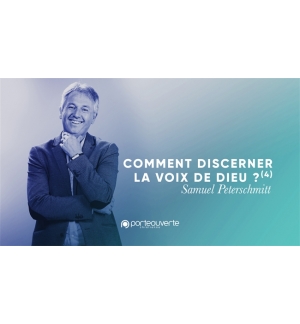 Comment discerner la voix de Dieu (4) - Samuel Peterschmitt MP3