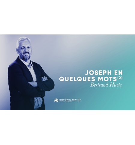 Joseph en quelques mots (2) - Bertrand Huetz MP3